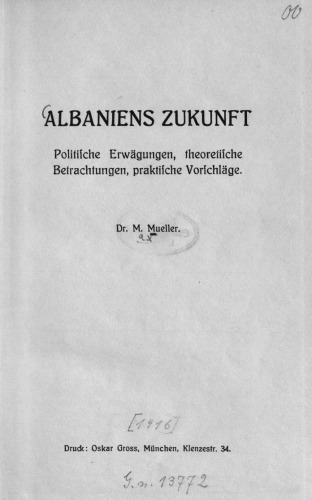Albaniens Zukunft. Politische Erwägungen, theoretische Btrachtungen, praktische Vorschläge