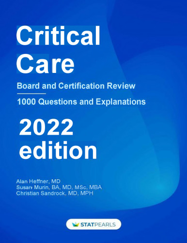 Critical Care-Board and Certification Review: 1000 Questions and Explanations, 2022 edition
