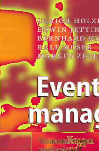Eventmanagement: Veranstaltungen professionell zum Erfolg führen (German Edition)