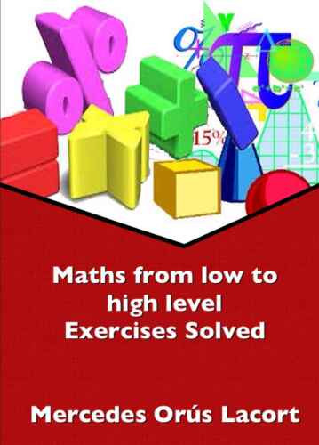 Maths from low to high level Exercises solved