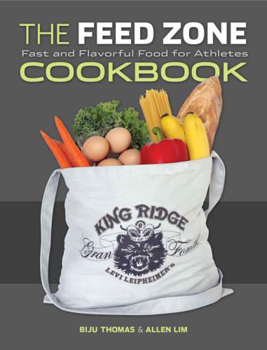 The Feed Zone Cookbook: Fast and Flavorful Food for Athletes