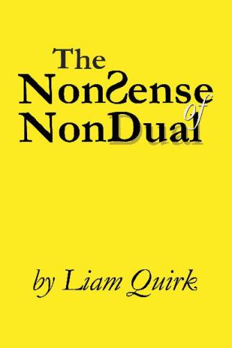 The NonSense of NonDual: From Mindfulness to Oneness
