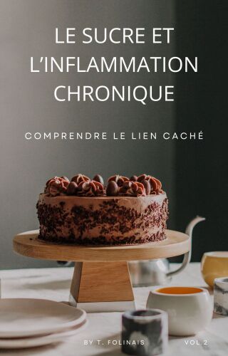 Le Sucre et l'Inflammation Chronique : Comprendre le Lien Caché