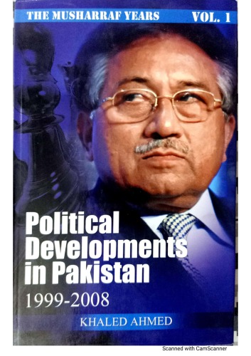 Political Developments in Pakistan 1999-2008. Vol. 1