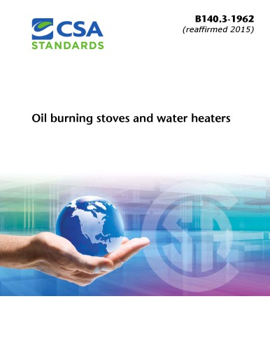 CSA B140.3-1962 - Oil burning stoves and water heaters (reaffirmed 2015)