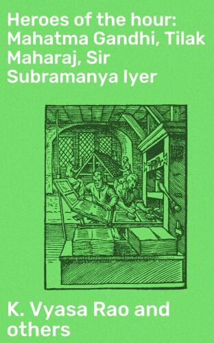 Heroes of the hour: Mahatma Gandhi, Tilak Maharaj, Sir Subramanya Iyer
