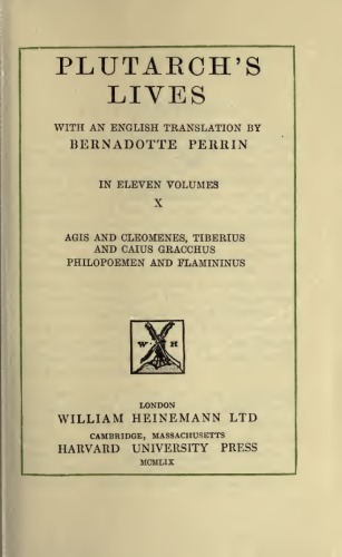 Plutarch, Lives: Agis and Cleomenes. Tiberius and Gaius Gracchus. Philopoemen and Flamininus