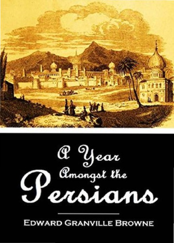 A year amongst the Persians