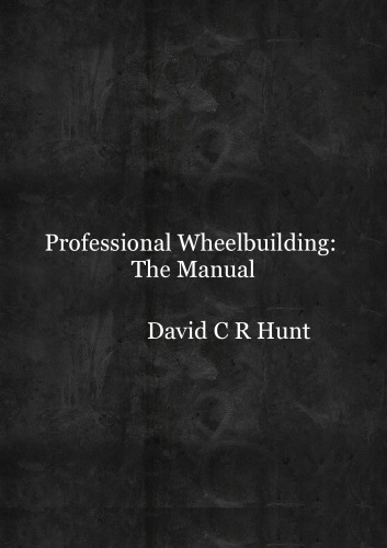 Professional Wheelbuilding: The Manual