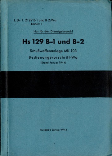 HenschelHs 129 B-1 und B-2.Schusswaffenanlage MK 103. Bedienvorschrift-Wa