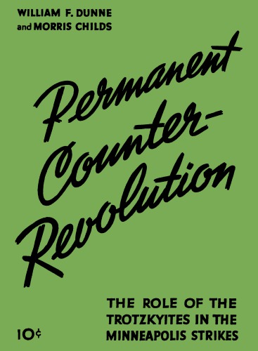 Permanent Counter-Revolution: The Role of the Trotzkyites in the Minneapolis Strikes
