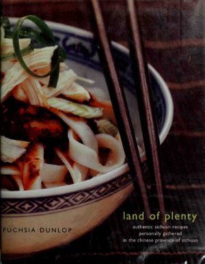 Land of Plenty A Treasury of Authentic Sichuan Cooking