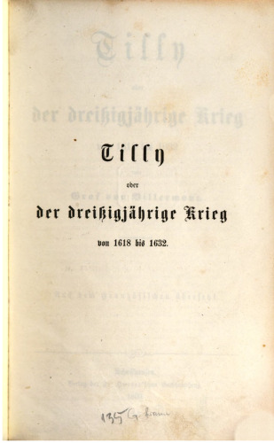 Tilly oder der Dreißigjährige Krieg von 1618 bis 1632