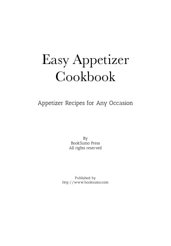 Easy Appetizer Cookbook: Appetizer Recipes for Any Occasion