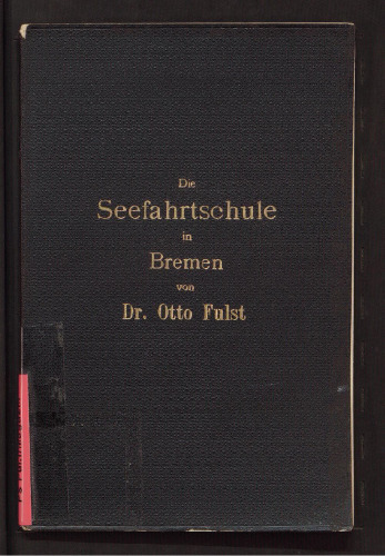 Gründung und Entwickelung der Seefahrtschule in Bremen