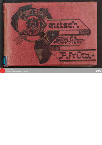 Deutsch-Südwest-Afrika. 96 LICHTDRUCKE NACH PHOTOGRAPHIEN AUS DEM HERERO- UND NAMA-LANDF.