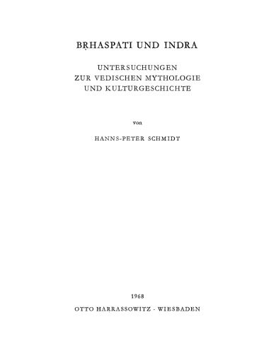 Bṛhaspati und Indra: Untersuchungen zur vedischen Mythologie und Kulturgeschichte