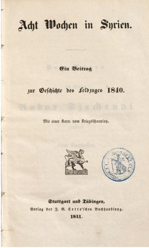 Acht Wochen in Syrien : Ein Beitrag zur Geschichte des Feldzuges 1840