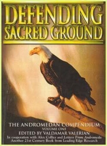 Defending sacred ground. The andromedan compendium