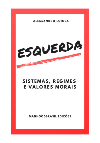 Esquerda: Sistemas, Regimes e Valores Morais