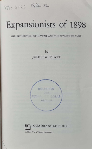 Expansionists of 1898. The Acquisition of Hawaii and the Spanish Islands