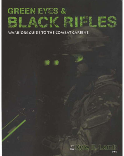 Green Eyes, Black Rifles: A Warriors Guide to the Combat Carbine