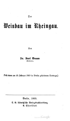 Der Weinbau im Rheingau. Nach einem am 20. Februar 1869 in Berlin gehaltenen Vortrage