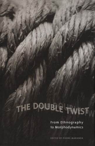 The double twist : from ethnography to morphodynamics