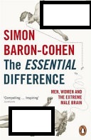 The essential difference : [men, women and the extreme male brain