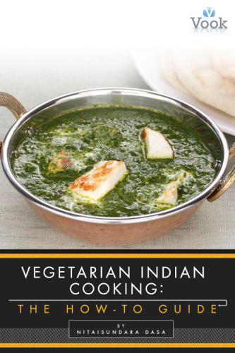 Vegetarian Indian Cooking: The How-To Guide