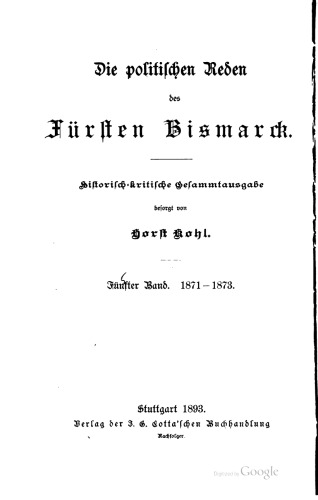 Die politischen Reden des Fürsten Bismarck; historisch-kritische Gesamtausgabe / 1871-1873