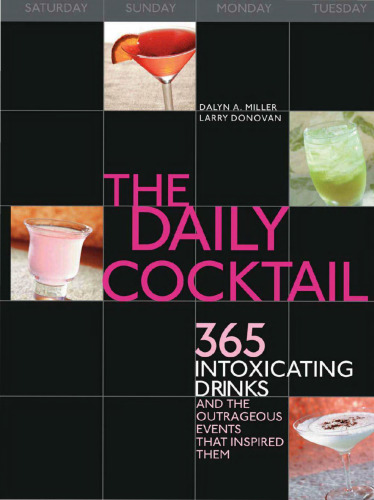 The daily cocktail: 365 intoxicating drinks and the outrageous events that inspired them