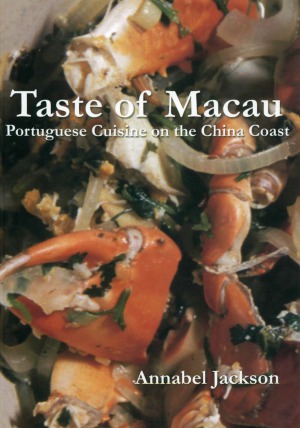 Taste of Macau Portuguese Cuisine on the China Coast