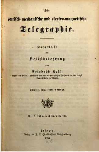 Die optisch-mechanische und elektromagnetische Telegraphie ; dargestellt zur Selbstbelehrung