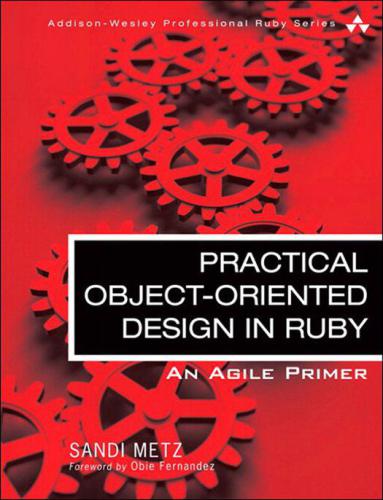 Practical Object-Oriented Design in Ruby An Agile Primer