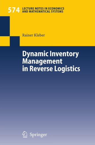 Dynamic Inventory Management in Reverse Logistics (Lecture Notes in Economics and Mathematical Systems, 574)