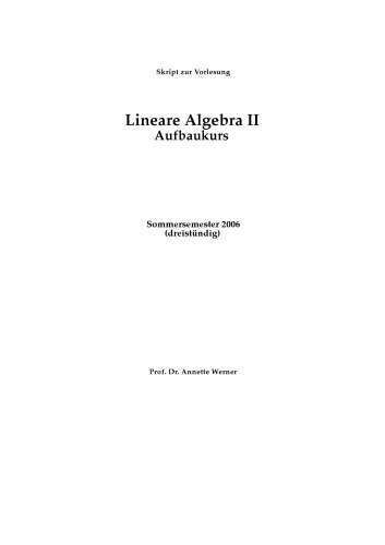 Lineare Algebra II: Aufbaukurs, SS 2006 [Lecture notes]
