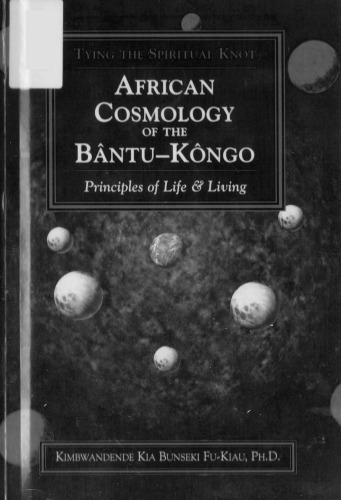 African Cosmology of the Bântu-Kongo: principles of life & living
