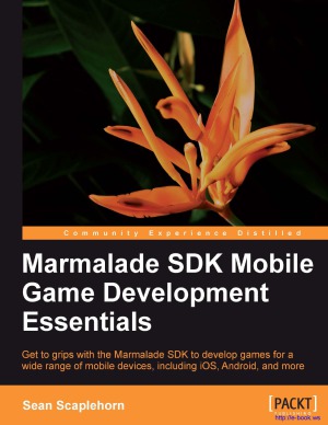 Marmalade SDK Mobile Game Development Essentials