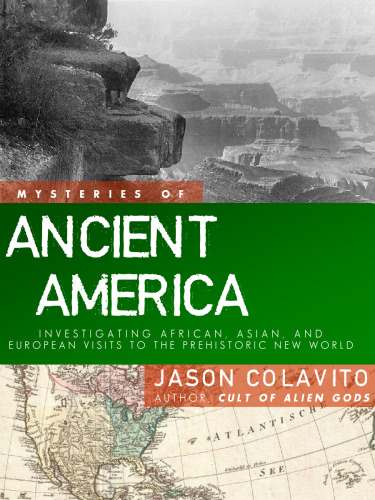 Mysteries of ancient America. Investigating african, asian and european visits to the prehistoric new world