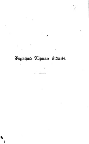 Vergleichende Allgemeine Erdkunde in wissenschaftlicher Darstellung