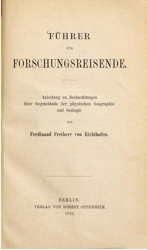 Führer für Forschungsreisende : Anleitung zu Beobachtungen über Gegenstände der physischen Geographie und Geologie