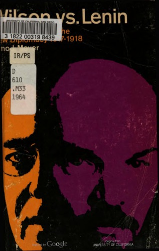 Wilson vs. Lenin : political origins of the new diplomacy, 1917-1918