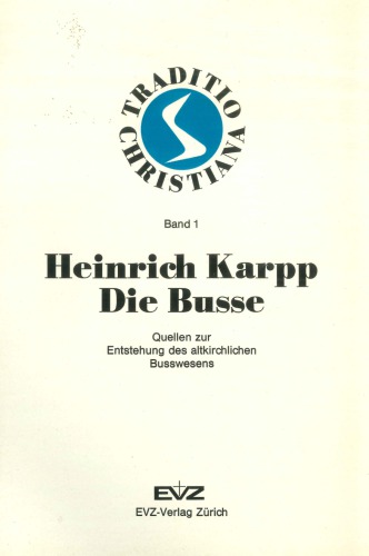 Die Busse. Quellen zur Entstehung des altkirchlichen Busswesens