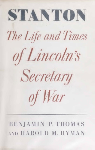 Stanton - Life and Times of Lincoln's Secretary of War