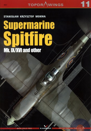 Supermarine Spitfire Mk IX XVI and other (Kagero TopDrawings 11)