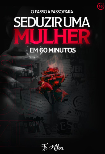 O passo a passo para seduzir uma mulher em 60 minutos