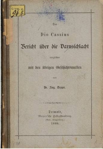 Des Dio Cassius Bericht über die Varusschlacht verglichen mit den übrigen Geschichtsquellen