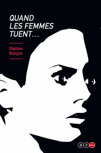 Quand les femmes tuent...