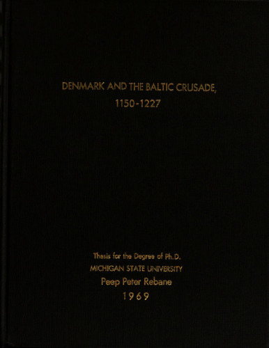 Denmark and the Baltic Crusade 1150-1227